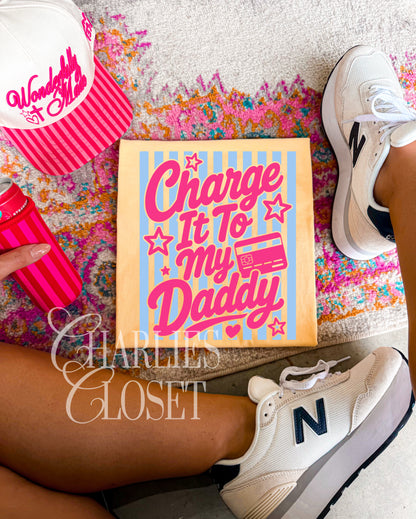 Charge it to my daddy