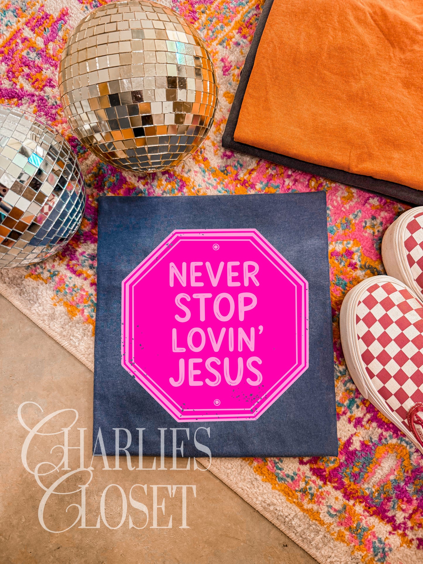 Never stop lovin Jesus