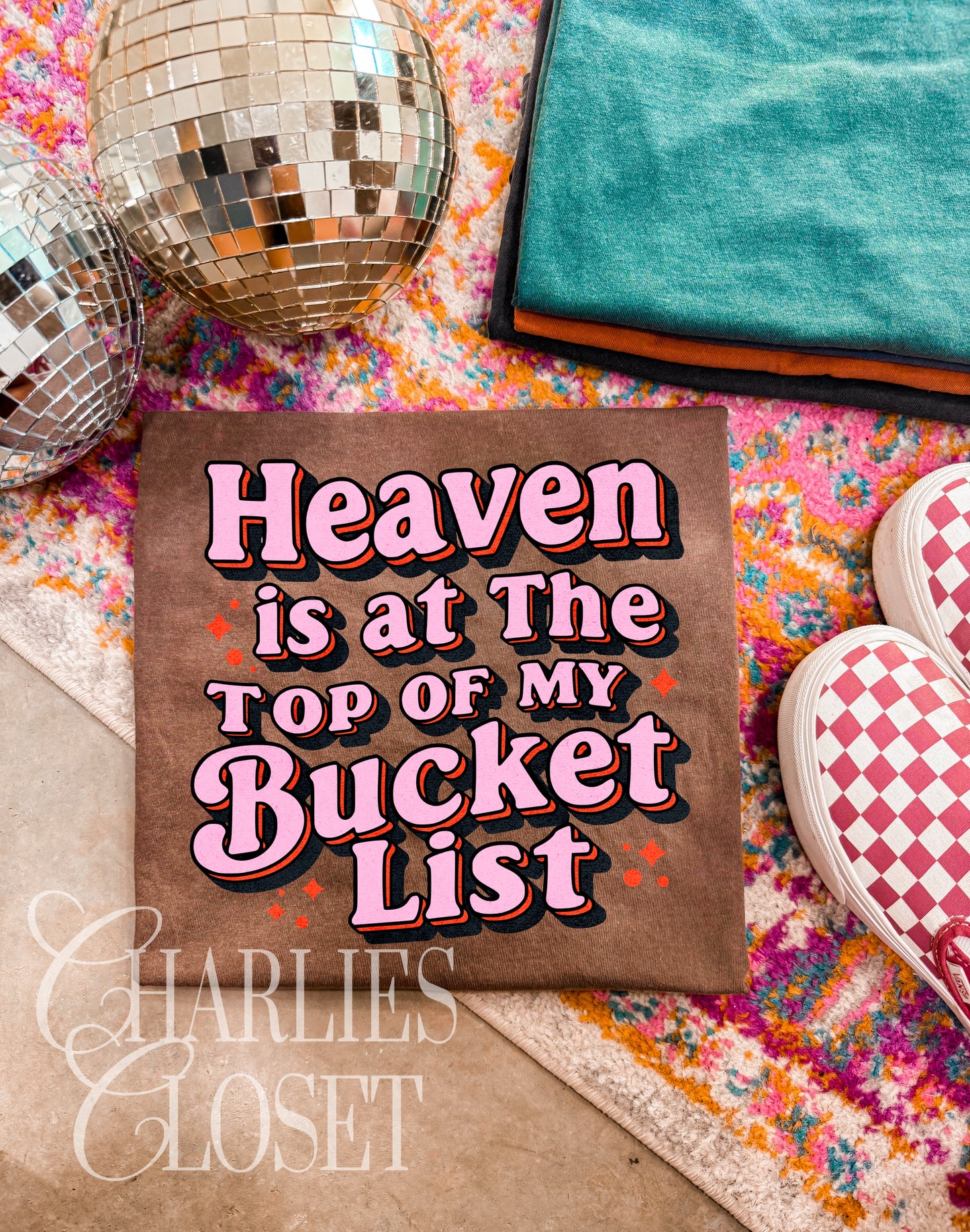 Heaven is at the top of my Bucket list