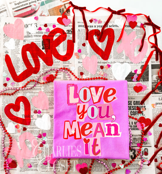 Love you, mean it