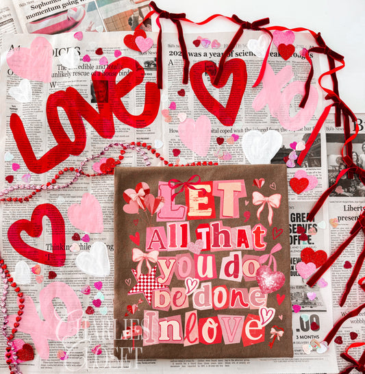 Let all that you do be done in love