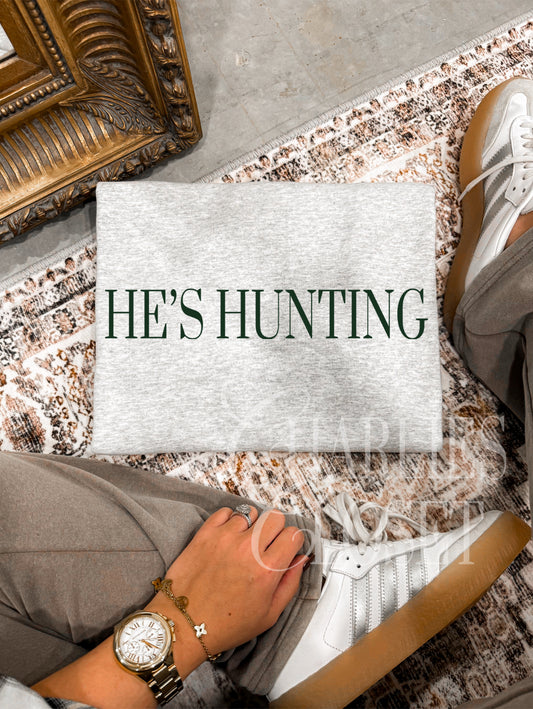 He’s hunting