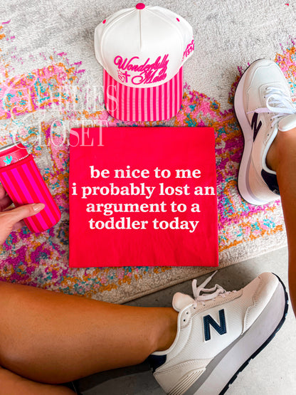 be nice to me