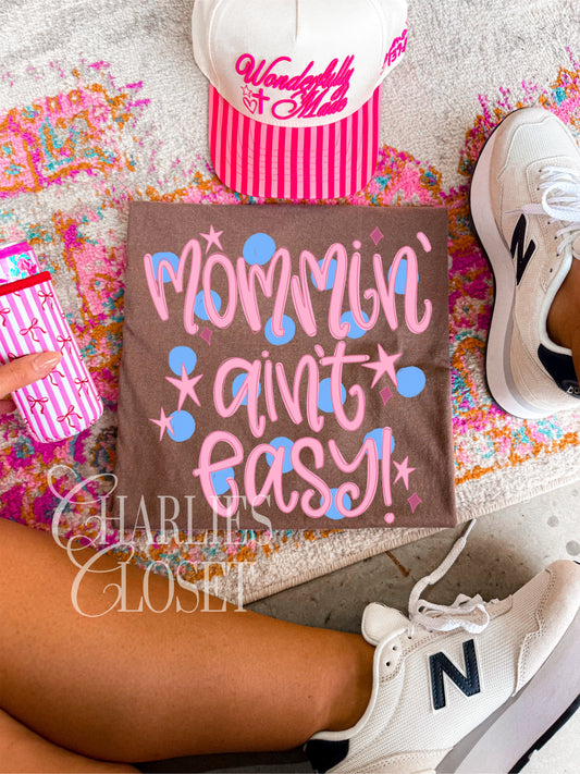 mommin aint easy