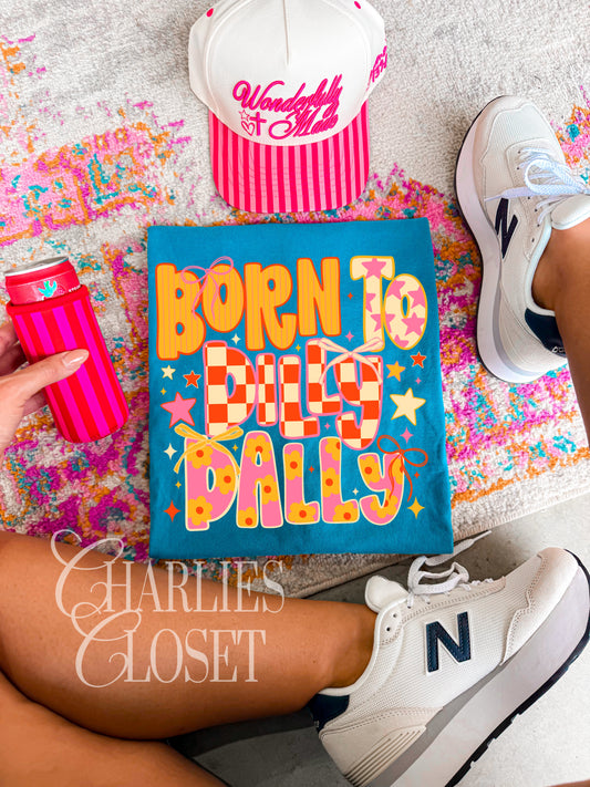 born to dilly dally